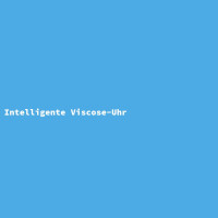Intelligente Viscose-Uhr 3