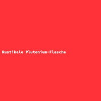 Rustikale Plutonium-Flasche 2