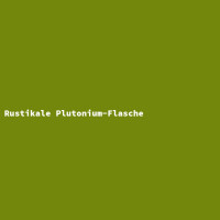 Rustikale Plutonium-Flasche 3