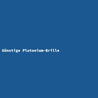 Günstige Plutonium-Brille gallery
