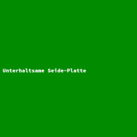 Unterhaltsame Seide-Platte 2