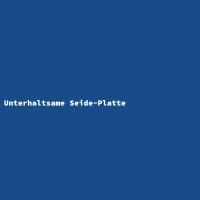 Unterhaltsame Seide-Platte 3